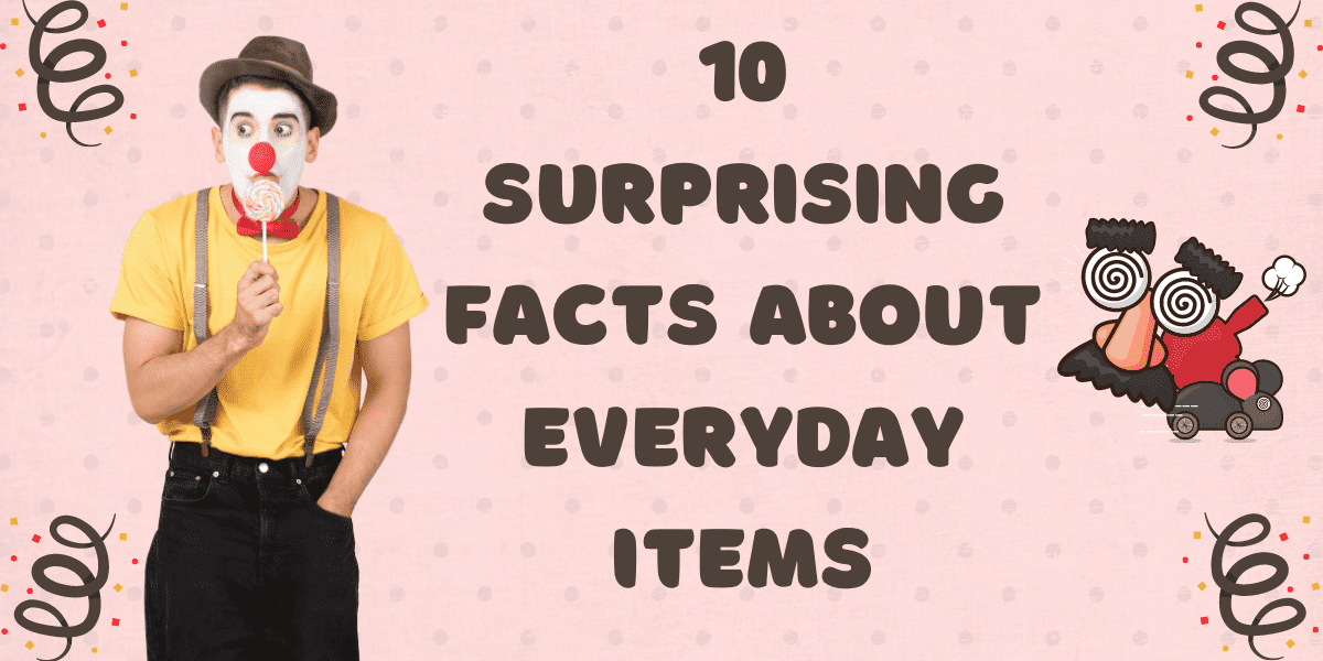 Read more about the article 10 Surprising Facts About Everyday Items: Unveiling the Secrets of Common Household Products