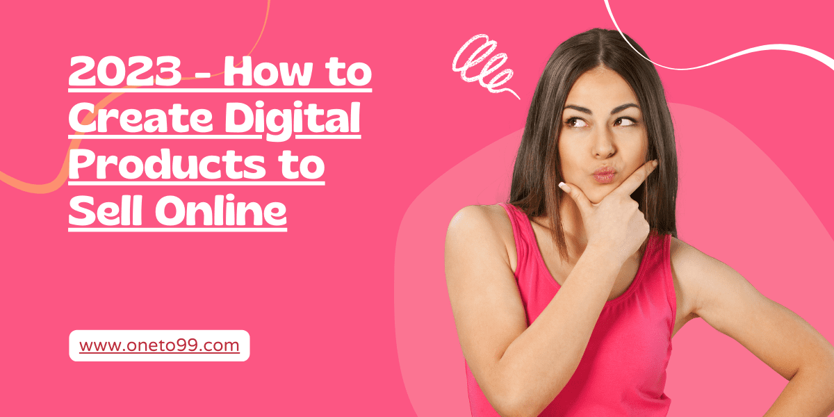 Read more about the article 2023 – A Guide to Creating, Selling, and Profiting from Digital Products Online